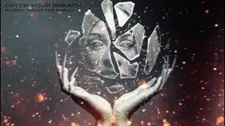 Catch Your Breath - Ghost Inside The Shell