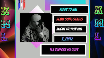 READY TO KILL 🎵 || ALIGHT MOTION WHATSAPP STATUS 🎶XML File DESCRIPTION BOX