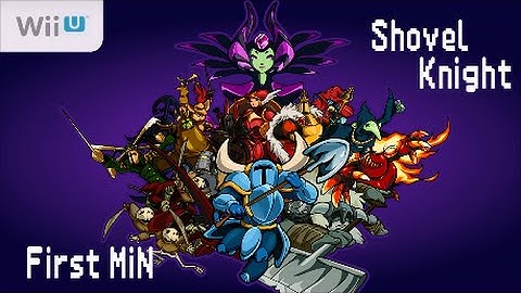 Shovel Knight - First Minutes - Gameplay Wii U