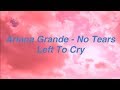 Ariana Grande - No Tears Left To Cry | Lyrics