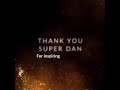 Thank you Super Dan