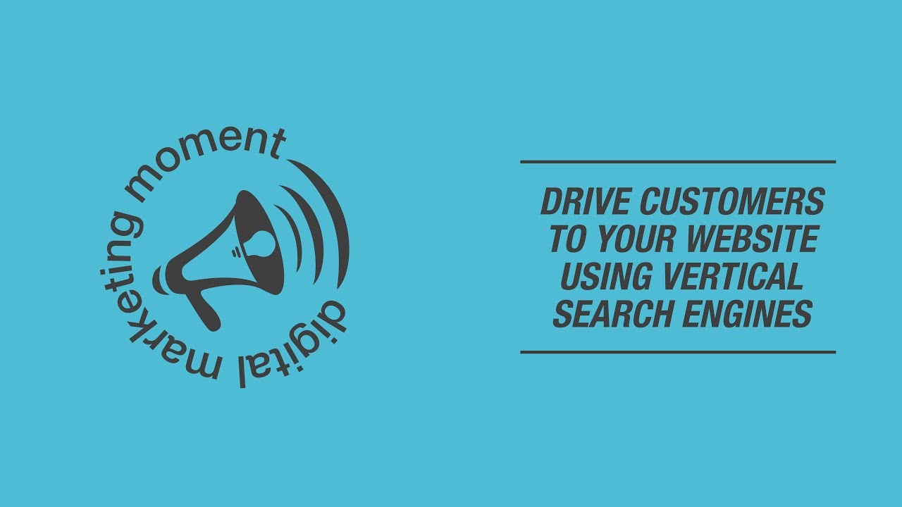 Drive Customers To Your Website Using Vertical Search Engines