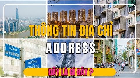 Tiếng Anh Chủ Đề Thông Tin Địa Chỉ Phần 1 - Thành Phố, Quận, Huyện, Phường, Xã, Đường,...