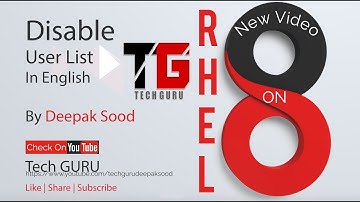 Disable User List  In RHEL8 In English By Deepak Sood || Video-14 || Tech GURU