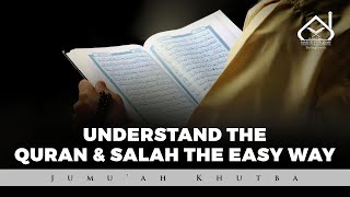 Understanding the Quran & Prayer | Jumuah Khutbah by Dr Abdulazeez Abdulraheem