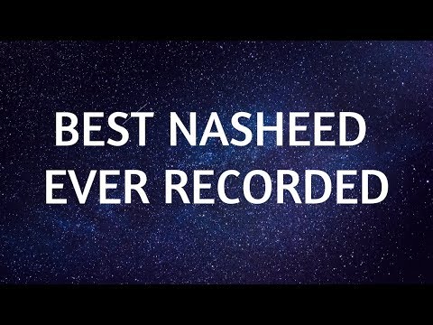 Best Nasheed Ever