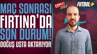 Maç sonrası Fırtına'da son durum! Doğuş Usta | Trabzonspor screenshot 5