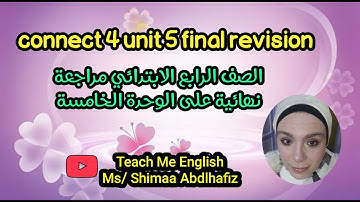 connect 4 unit 5 final revision / الصف الرابع الابتدائي المراجعة النهائية على الوحدة الخامسة