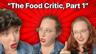 “The Food Critic”, Part 1 (Restaurant Story)