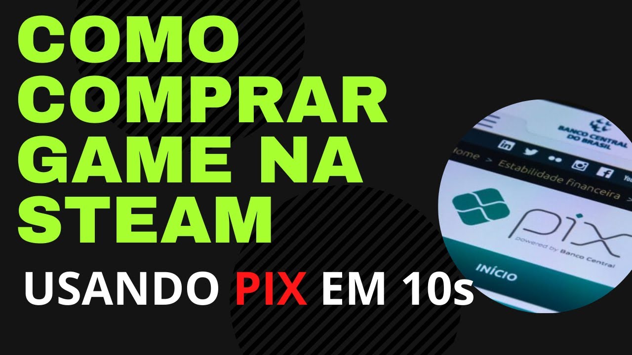 Como comprar com PIX na STEAM!  SEGURO, FÁCIL E RÁPIDO! 