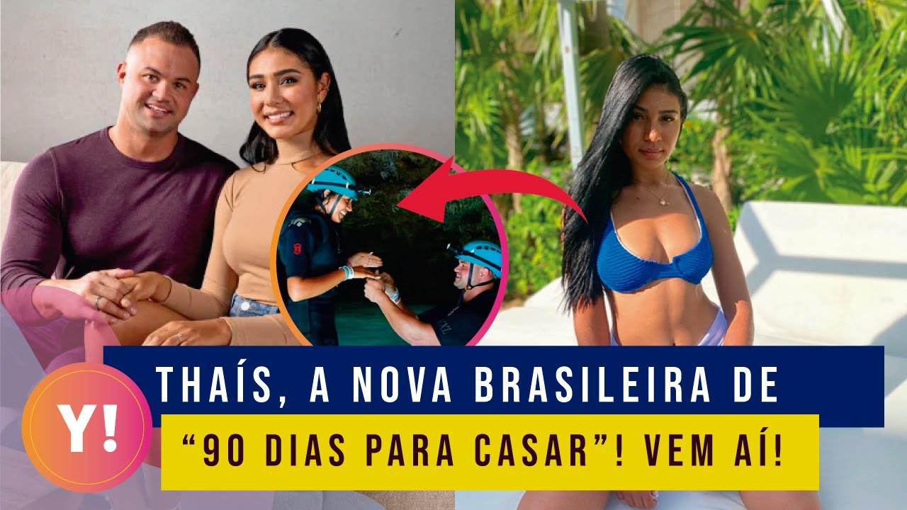 CONHEÇA A NOVA BRASILEIRA DE "90 DIAS PARA CASAR"