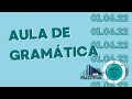 Aula de Gramática 10 - 01.06.22