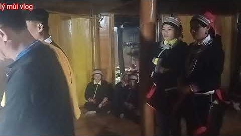 hát đối đáp đám cưới tại thôn tà muồng xã Ngọc long yên minh phần 3 lý mùi vlog