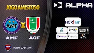 AMF X ACF - AMISTOSO PRÉ TEMPORADA 2026