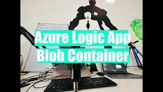 Azure Logic App - Blob Container