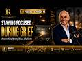 Staying Focused During Grief | How to Keep Moving When Life Hurts | Podcast Episode 18 | Josh Reef