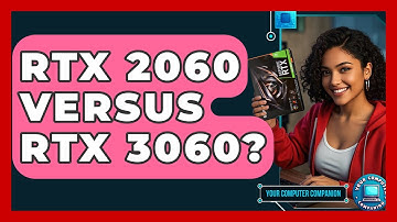 RTX 2060 Versus RTX 3060? - Your Computer Companion