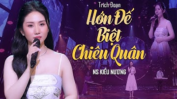 Trích Đoạn Hớn Đế Biệt Chiêu Quân - NS Kiều Nương | Trích Đoạn Vừa Xuất Bản Cực Hay 2023