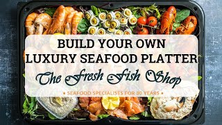 Build your own Luxury Seafood Platter explained!