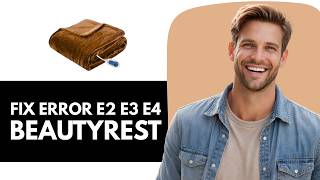 How To Fix Beautyrest Heated Blanket Error E2, E3, E4