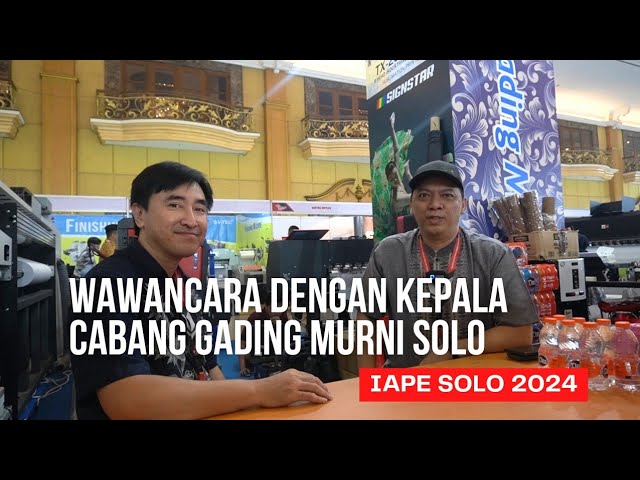 IAPE Solo 2024 | Wawancara dengan Johnson,  Kepala Cabang PT Gading Murni Yogyakarta dan Solo