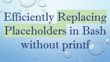 Efficiently Replacing Placeholders in Bash without printf