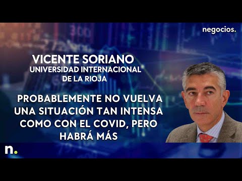 Vicente Soriano: Probablemente no vuelva una situaci&oacute;n tan intensa como con el Covid, pero habr&aacute; m&aacute;s