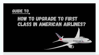 How to Upgrade to First Class in American Airlines