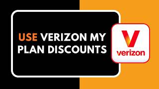 How to Use Verizon My Plan Discounts