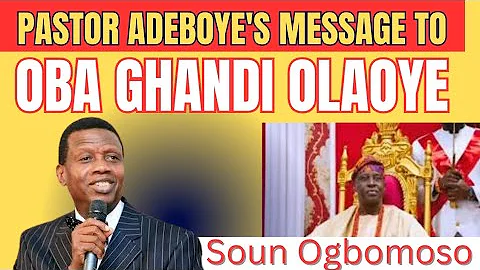 Pastor Adeboye's Wise Counsel to Oba Ghandi Olaoye, Soun Ogbomoso