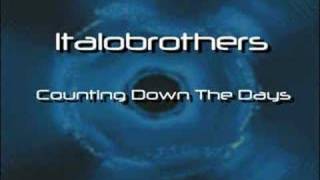 Italobrothers - Counting Down The Days