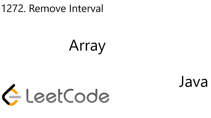 LeetCode 1272 | Remove Interval | Array | Java