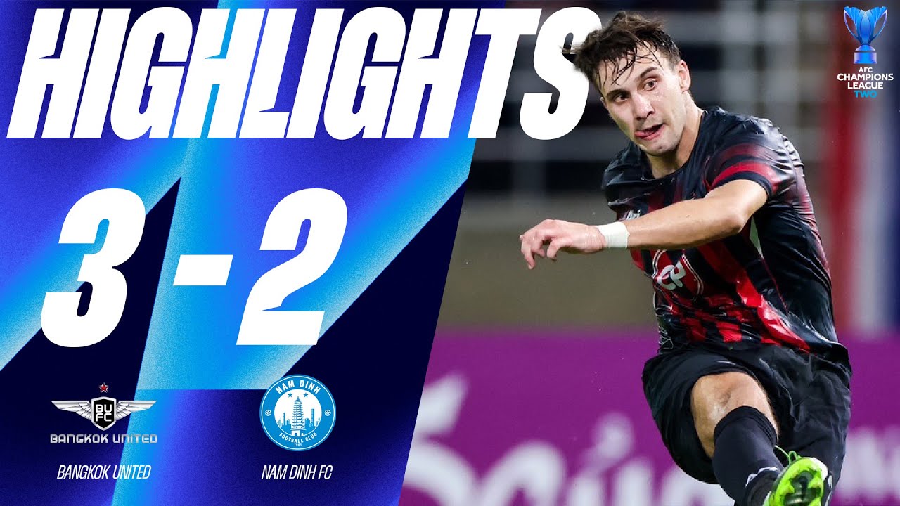 HIGHLIGHTS : Bangkok United (THA) 3-2 Nam Dinh FC (VIE) | AFC Champions League TWO | 04.12.24