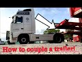 HOW TO - HITCH A TRACTOR UNIT AND TRAILER.