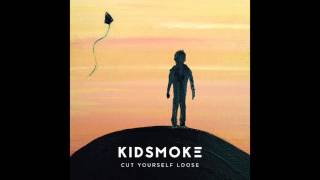 Kidsmoke - Cut Yourself Loose (Official Audio) chords