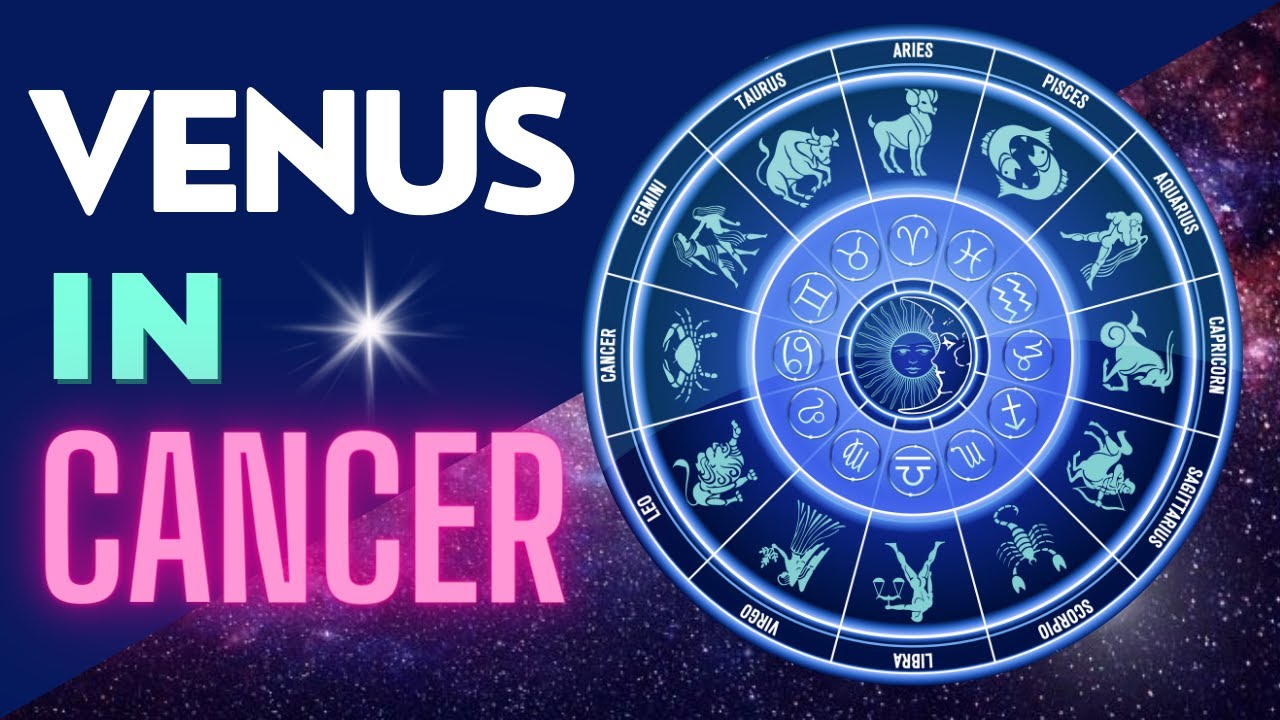 VENUS in CANCER Astrology Discovering the Depths of EMOTIONAL LOVE YouTube