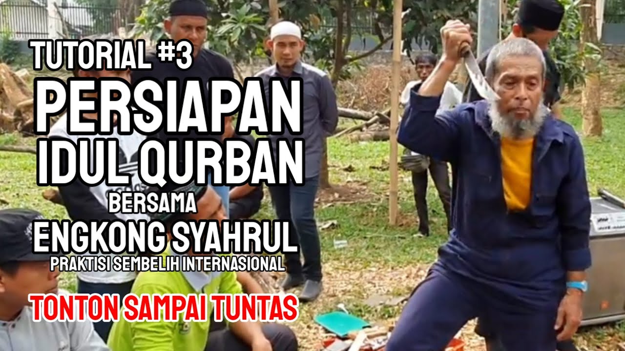 Tutorial #3 Persiapan Qurban bersama Engkong Syahrul praktisi sembelih internasional