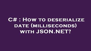 C# : How to deserialize date (milliseconds) with JSON.NET