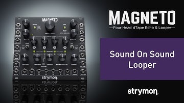 Strymon Magneto - Sound On Sound Looper