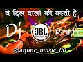 Ye_dil❣️_walo_ki_basti_hai_😘Chahat_ka_ilaka_Hindi_song_DJ_JBL_vibration dj nonstop song || #remix