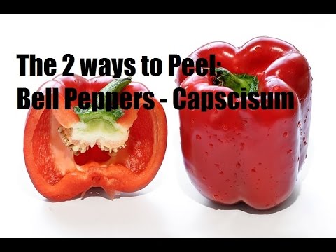The 2 ways to peel and cut Bell Peppers - Capsicums