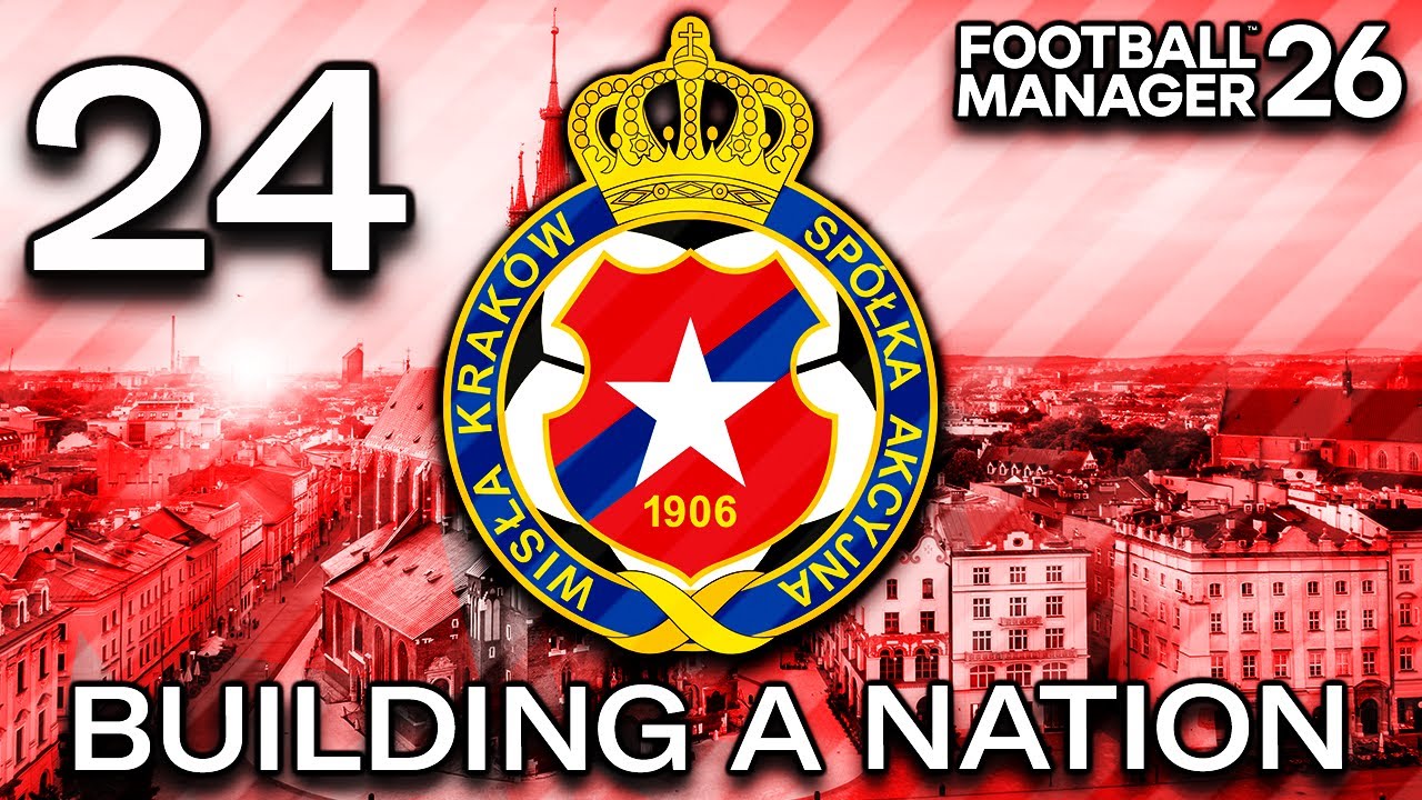 #24 CHAMPIONS LEAGUE! - Wisła Kraków - Building A Nation - Poland