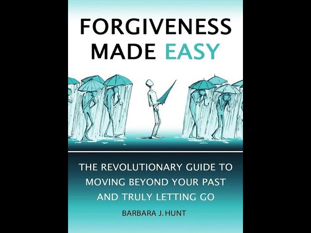 Forgiveness Made Easy with Barbara J. Hunt