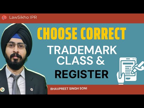 How to Choose Correct Trademark Class and register? | Bhavpreet Soni | LawSikho IPR