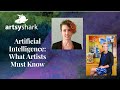 Artificial intelligence what artists must know