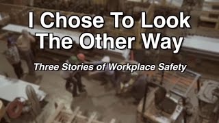 I Chose to Look the Other Way: Three Stories of Workplace Safety Resimi