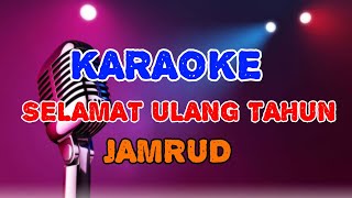 JAMRUD - Selamat ulang tahun || karaoke