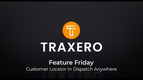 Feature Friday: Customer Locator in Dispatch Anywhere