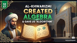 Al-Khwarizmi Created Algebra (And His Name Became Algorithm) | Islamic Golden Age | History S2 E07