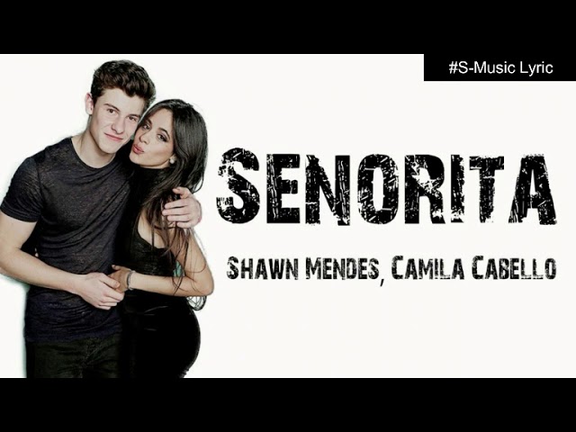 [mp3 lyrics] SENORITA --Shawn Mendes, Camila Cabello - Señorita - YouTube